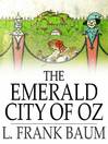 The Emerald City of Oz (eBook): Oz Series, Book 6